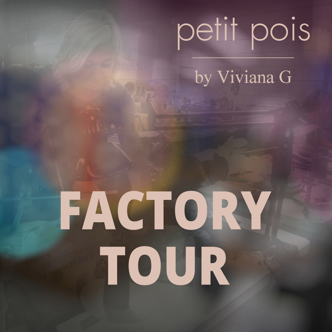 Petit Pois by Viviana G Factory Tour