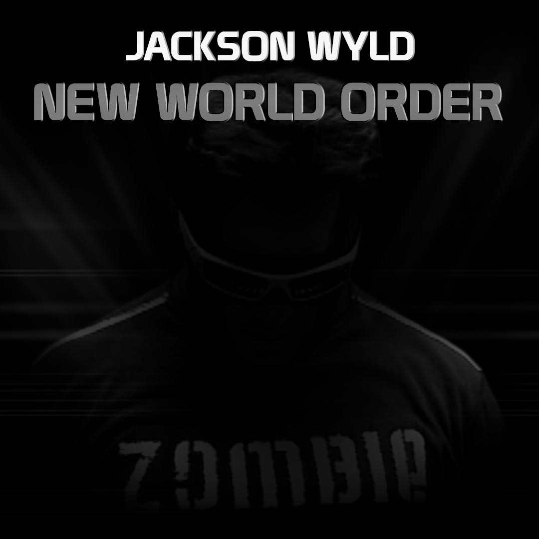 Jackson Wyld - New World Order